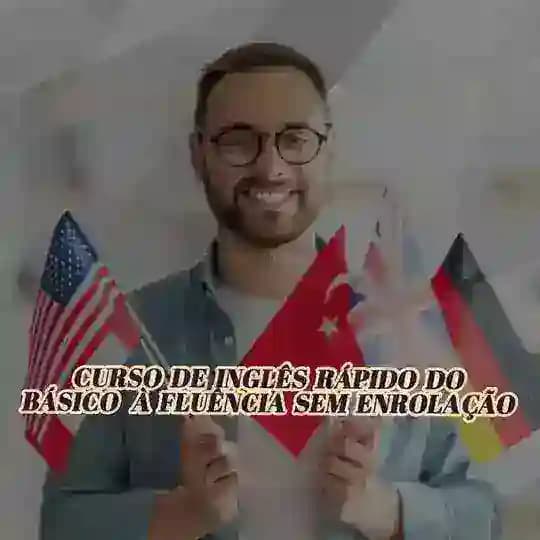 Curso de Inglês Rápido do Básico à Fluência Sem Enrolação