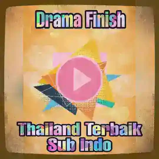 Drama Finish Thailand Terbaik Sub Indo