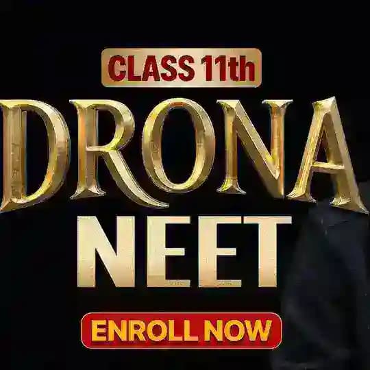 Drona Neet class 11th