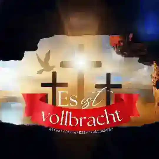 ES IST VOLLBRACHT