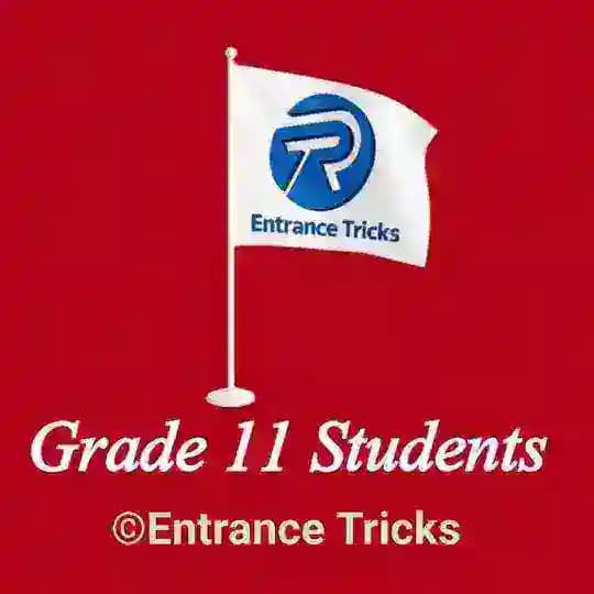 Entrance Tricks for Grade 11 Students