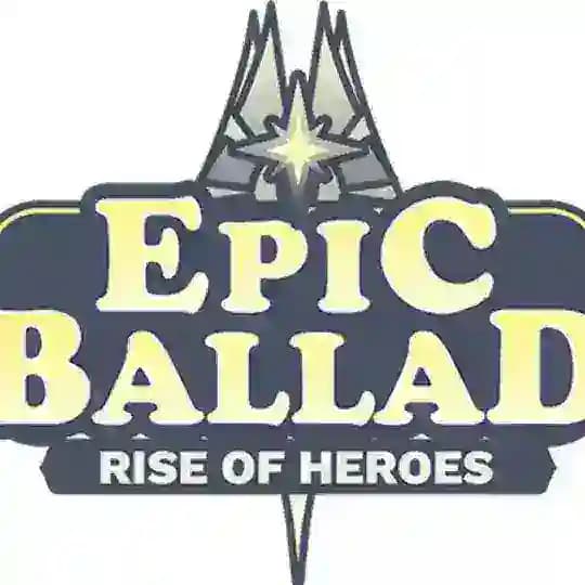 Epic Ballad: Rise of Heroes