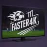 FASTER 4K