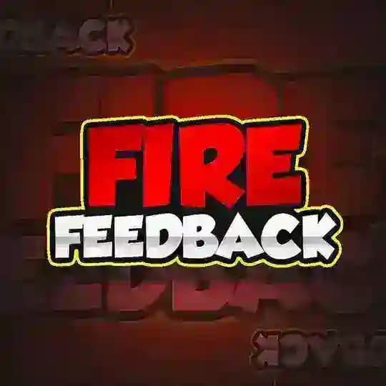 FIRE FEEDBACK