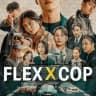 Flex X Cop English Sub Kdrama