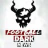 Football Dark news