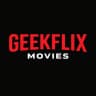 GEEKFLIX MOVIES