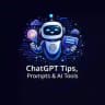 ChatGPT Tips, Prompts & AI Tools