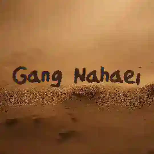 گنگ نهایی | Gang Nahaei