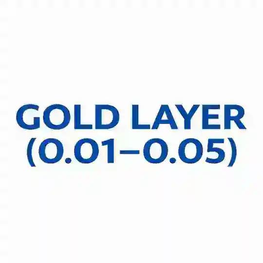 GOLD LAYER (0.01-0.05)