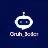 Gruh Botlar 🤖