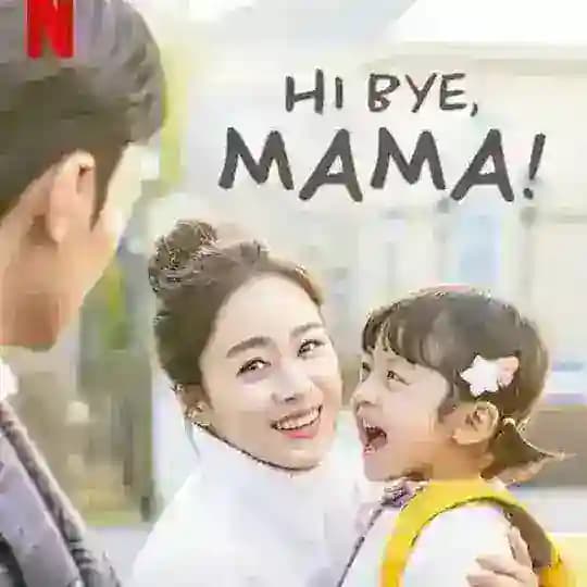 HI BYE MAMA [Sub Indo] Profile