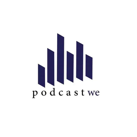 podcast we 🎤