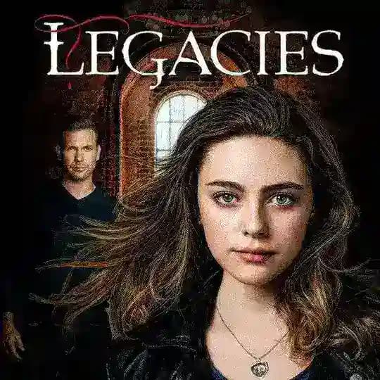 مسلسل ليغاسيس LEGACIES جميع المواسم