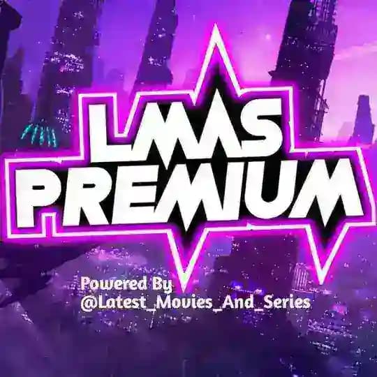 LMAS Premium | @Latest_Movies_And_Series