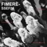 Frenetic charms, FIMERÈ-SSEFIM.