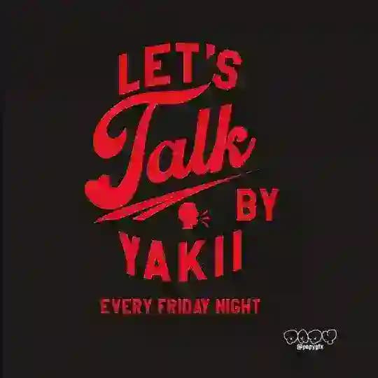 LET'S TALK by Yakii
