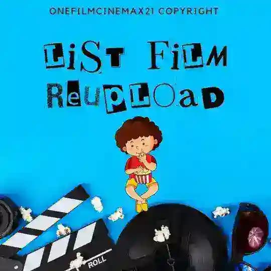LIST FILM REUPLOAD