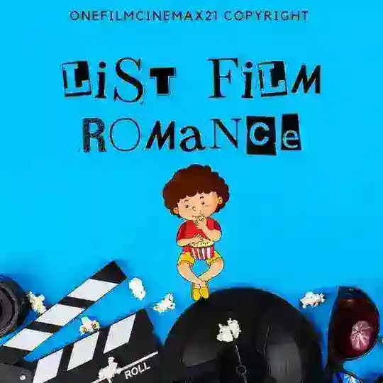 LIST FILM ROMANCE