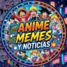 🉐 Anime Memes & Noticias 🉐