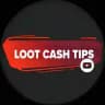 Loot Cash Tips
