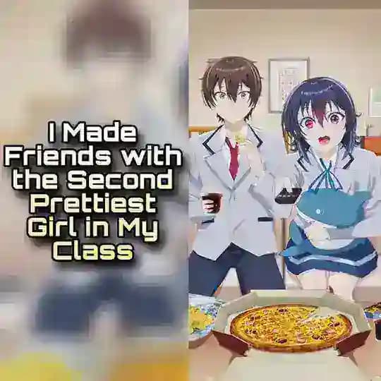 I Made Friends with the Second Prettiest Girl in My Class