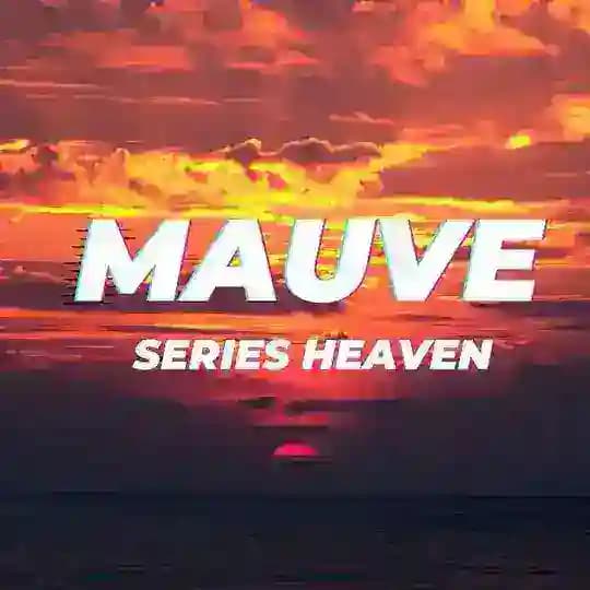 Mauve Series' Heaven