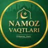 НАМОЗ ВАҚТЛАРИ | NAMOZ VAQTLARI
