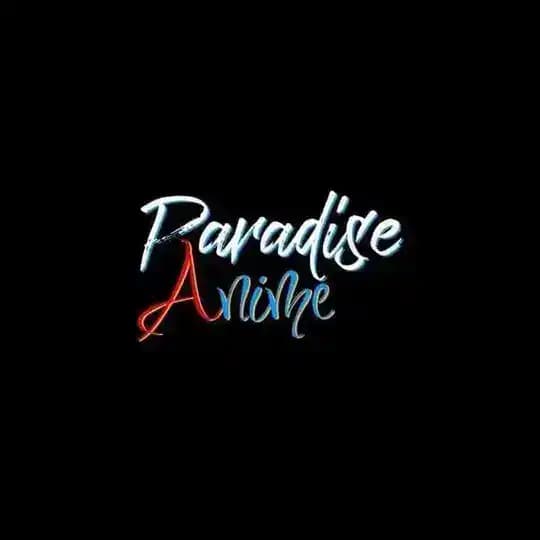 Paradise Anime MM [Video Uploading Channel]