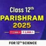 PARISHRAM BATCH CLASS 12 LECTURES 2026