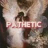 PATHETIC