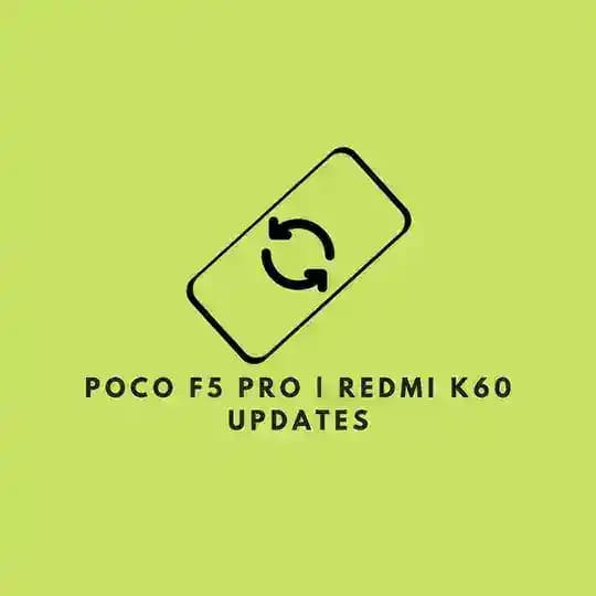 Poco F5 Pro / Redmi K60 | Updates