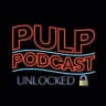 Pulp Podcast Unlocked 🔓