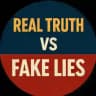 REAL TRUTH VS FAKE LIES