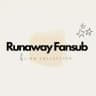 RUNAWAY FANSUB LINK COLLECTION