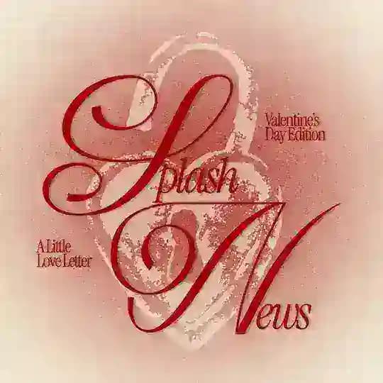 SPLASH NEWS: A Little Love Letter