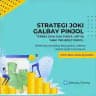 STRATEGI JOKI GALBAY PINJOL
