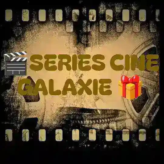🎬𝚂𝙴𝚁𝙸𝙴𝚂 𝙲𝙸𝙽𝙴 𝙶𝙰𝙻𝙰𝚇𝙸𝙴 𝟸.𝟶™🎁