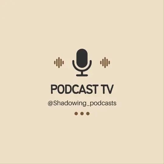 PODCAST and SHADOWING🖇
