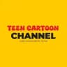 TEEN - Cartoon Channel