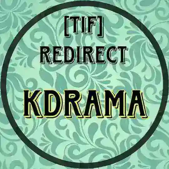 📤 ʀᴇᴅɪʀᴇᴄᴛ KDrama [TIF]