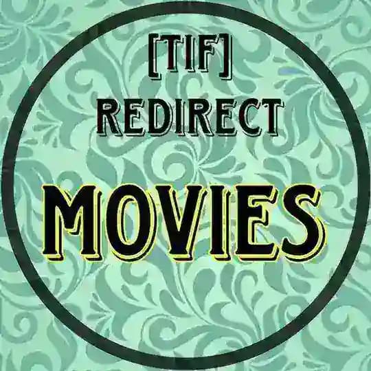 📤 ʀᴇᴅɪʀᴇᴄᴛ Movies [TIF]