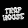 ⚜ TRAP House ⚜