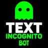 TextIncognito by Chat Incognito Bot