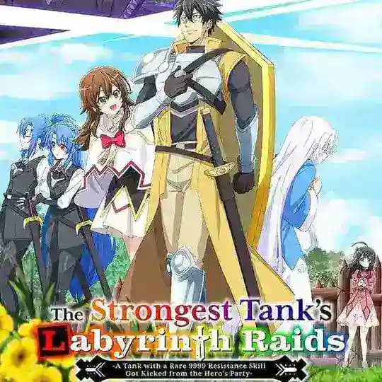 The Strongest Tank’s Labyrinth Raids
