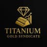 💎 Titanium Gold Syndicate 💎