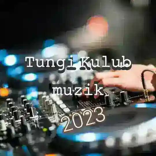 Tungi Kulub muzik 2024