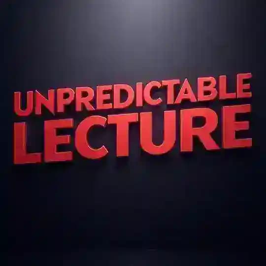 UNPREDICTABLE LECTURES