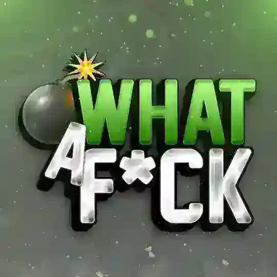WHAT A FUCK • WHAT A F*CK