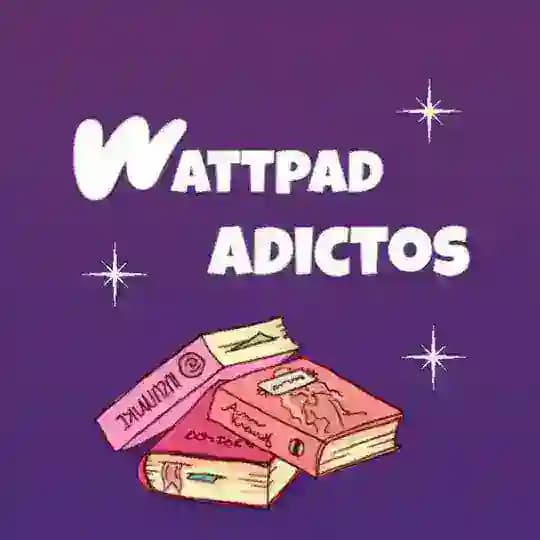 📚WATTPAD ADICTOS💜